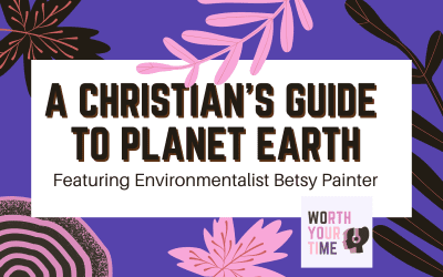 Betsy Painter: A Christian’s Guide to Planet Earth